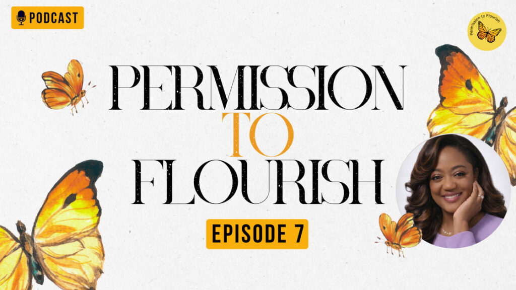 Permission To Flourish podcast thumbnail episode 7