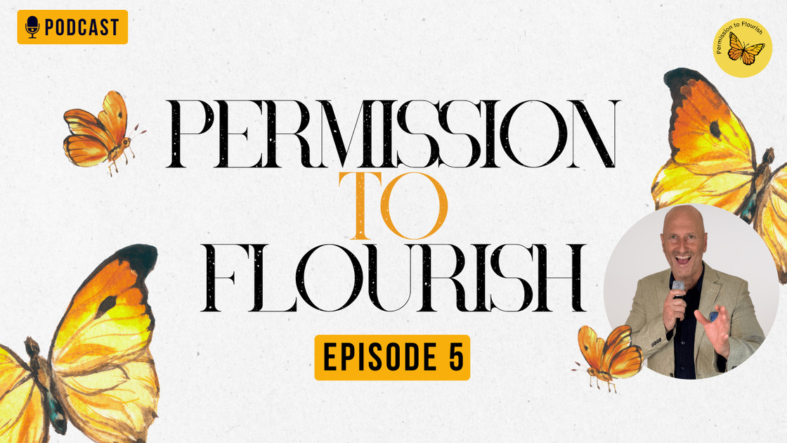 Permission To Flourish podcast thumbnail episode 5