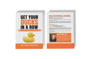 Front and back covers of 'Get Your Ducks in a Row' by Michon Henegar, featuring the rubber duck and a professional author photo.