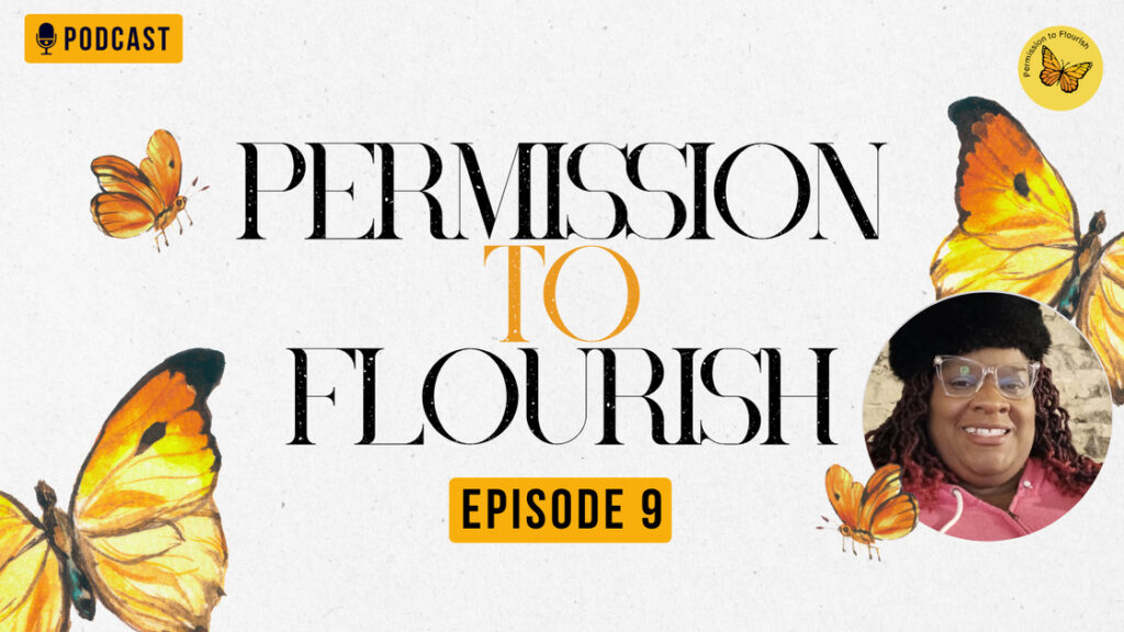 Permission To Flourish podcast thumbnail episode 9