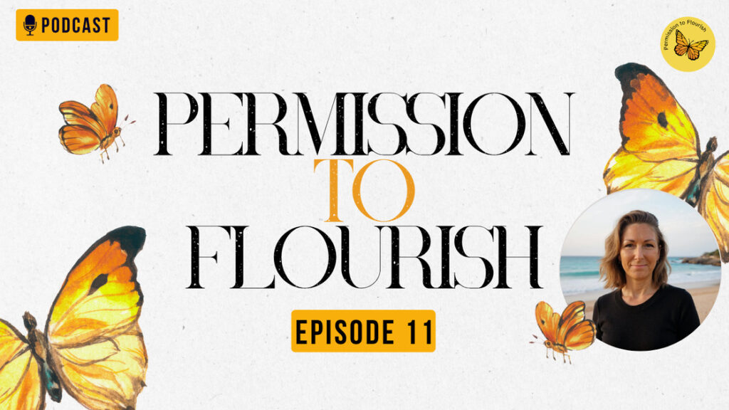 Permission To Flourish podcast thumbnail episode 11